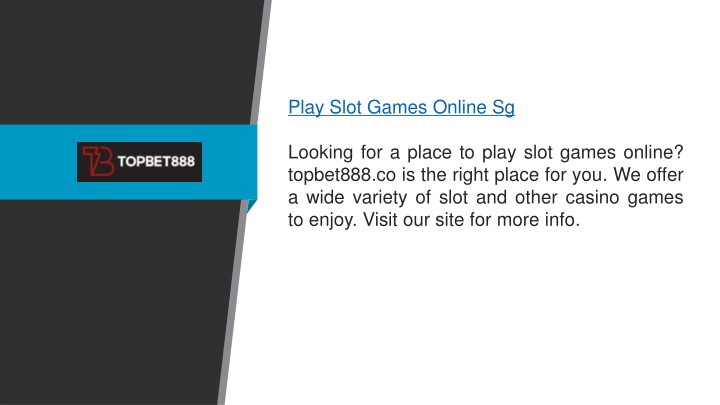 play slot games online sg looking for a place