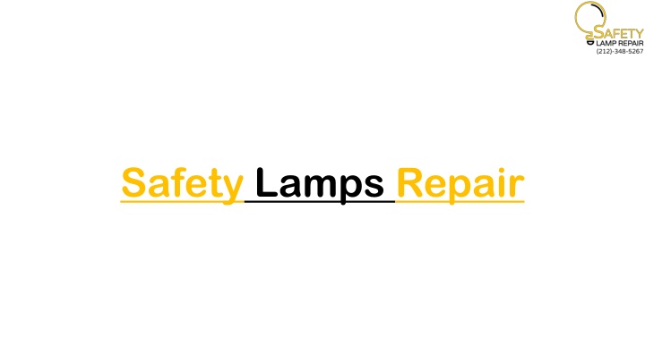 safety lamps repair