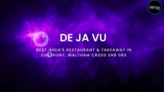 DeJa Vu | India’s Restaurant | Indian Restaurant in Near Me