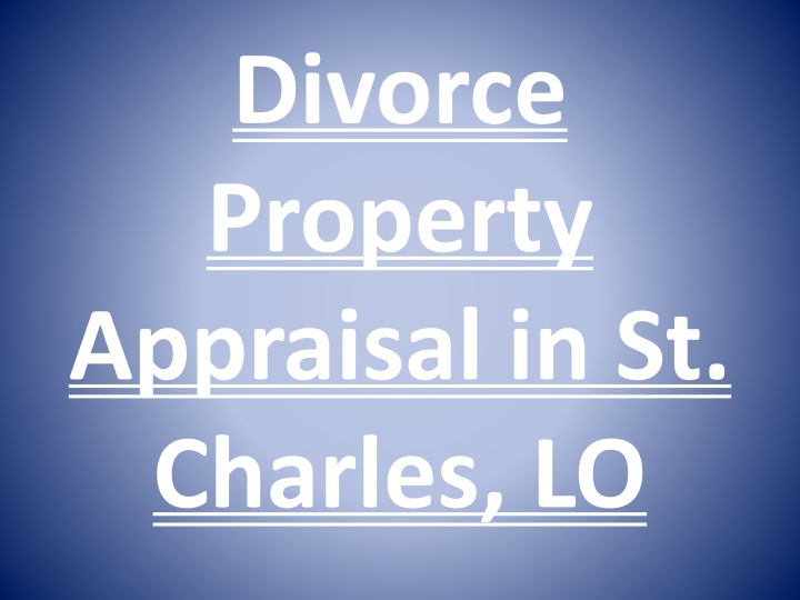 divorce property appraisal in st charles lo