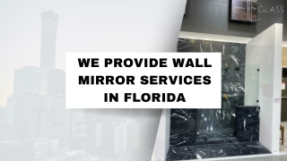 We provide Wall Mirror Services In Florida