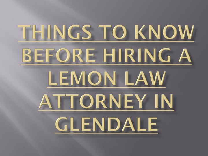 things to know before hiring a lemon law attorney in glendale