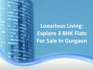 Luxurious Living- Explore 3 BHK Flats for Sale in Gurgaon