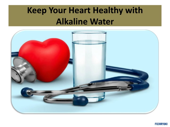 keep your heart healthy with alkaline water