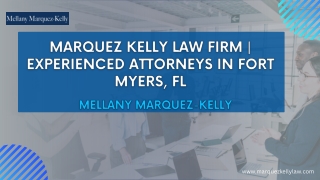 Marquez Kelly Law Firm  Experienced Attorneys in Fort Myers, FL