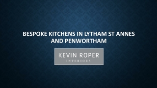 Bespoke Kitchens in Lytham St Annes and Penwortham
