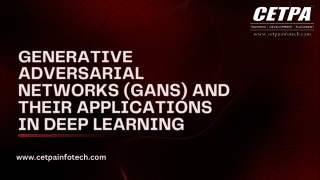 Generative Adversarial Networks (GANs) and their Applications in Deep Learning