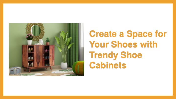 create a space for your shoes with trendy shoe