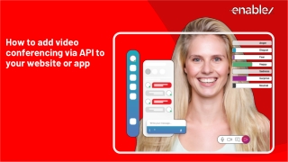 How to add video conferencing via API to your website or app