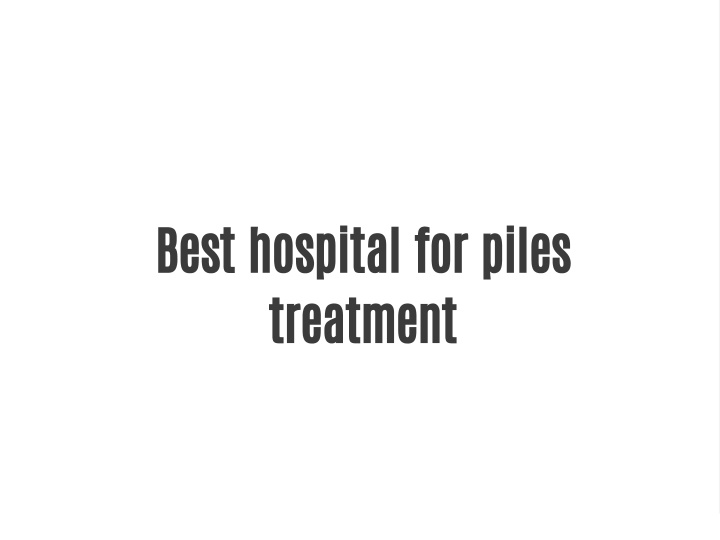 best hospital for piles treatment