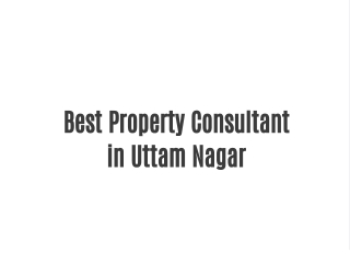 Best Property Consultant in Uttam Nagar