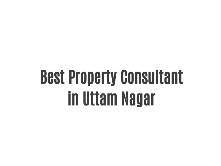 best property consultant in uttam nagar
