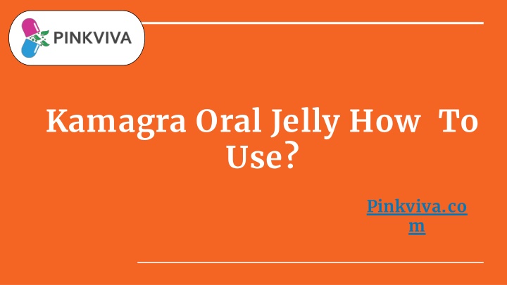 kamagra oral jelly how to use