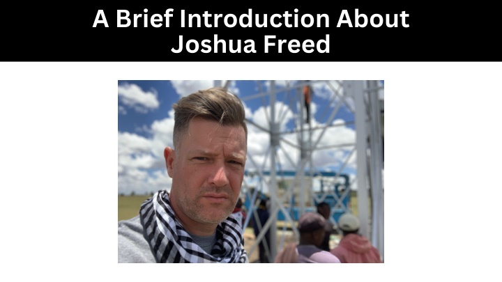a brief introduction about joshua freed