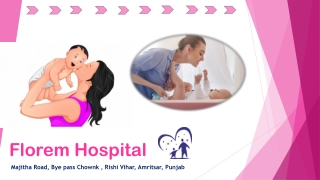 Florem Hospital : Best Child care hospital in Amritsar