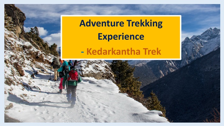 adventure trekking experience kedarkantha trek