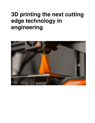 3D printing the next cutting edge technology in engineering