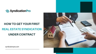 Essential Steps to Get Your First Real Estate Syndication Under Contract