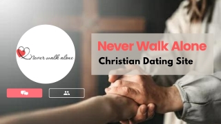 Christian Dating for Singles - Never Walk Alone