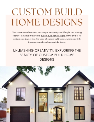 Unleashing Creativity Exploring the Beauty of Custom Build Home Designs