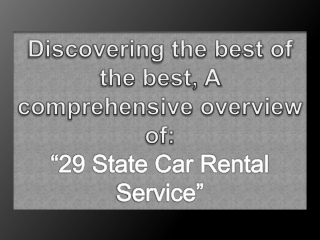 Discovering the best journey-29 State Car Rental Service