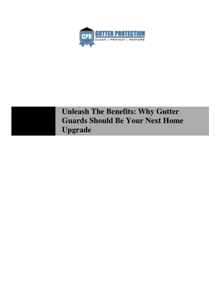 unleash the benefits why gutter guards should