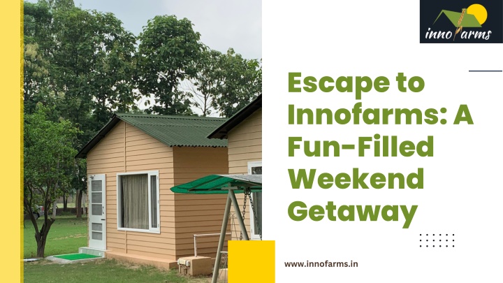 escape to innofarms a fun filled weekend getaway