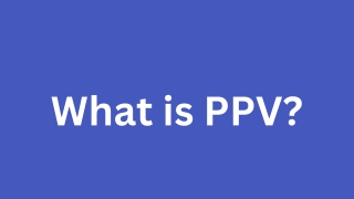 What is Pay Per View (PPV)& How it Works?