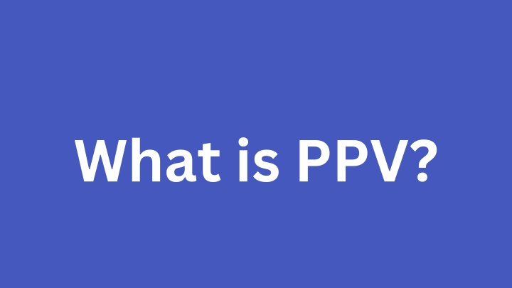 what is ppv