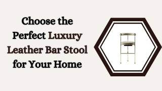 Choose the Perfect Luxury Leather Bar Stool for Your Home