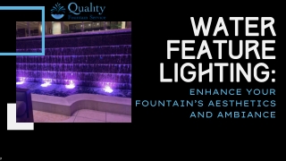 Water Feature Lighting: Enhance Your Fountain’s Aesthetics and Ambiance