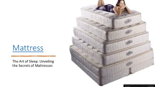 The Art of Sleep- Unveiling the Secrets of Mattresses