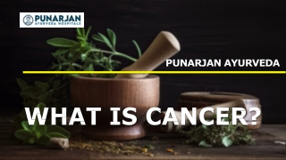 What is Cancer - Punarjan Ayurveda