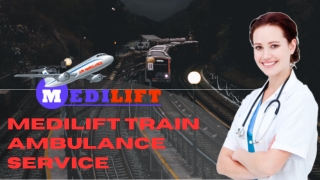 Medilift Train Ambulance Services in Patna and Ranchi