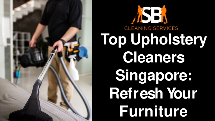 top upholstery cleaners singapore