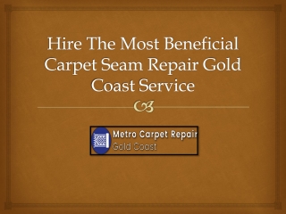 Hire The Best Carpet Seam Repair Gold Coast Services