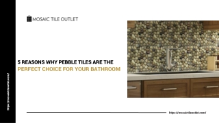 5 Reasons Why Pebble Tiles are the Perfect Choice for Your Bathroom