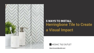 5 Ways to Install Herringbone Tile to Create a Visual Impact