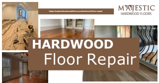 Revitalize Your Floors with Expert Hardwood Floor Repair at Majestic Hardwood Fl