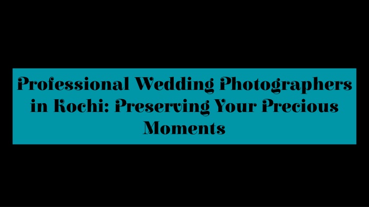 professional wedding photographers in kochi preserving your precious moments