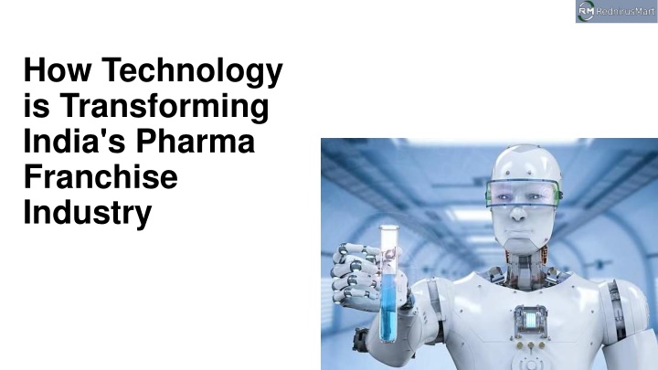 how technology is transforming india s pharma