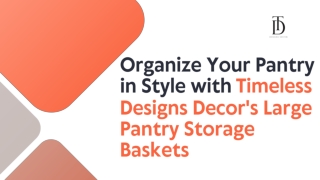 Organize Your Pantry in Style with Timeless Designs Decor's Large Pantry Storage Baskets