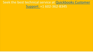 Seek the best technical service at Quickbooks Customer Support   1 602-362-8345