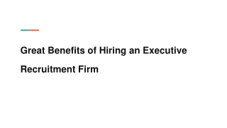 Great Benefits of Hiring an Executive Recruitment Firm