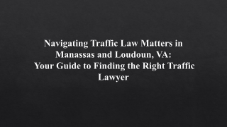 Navigating Traffic Law Matters in Manassas and Loudoun
