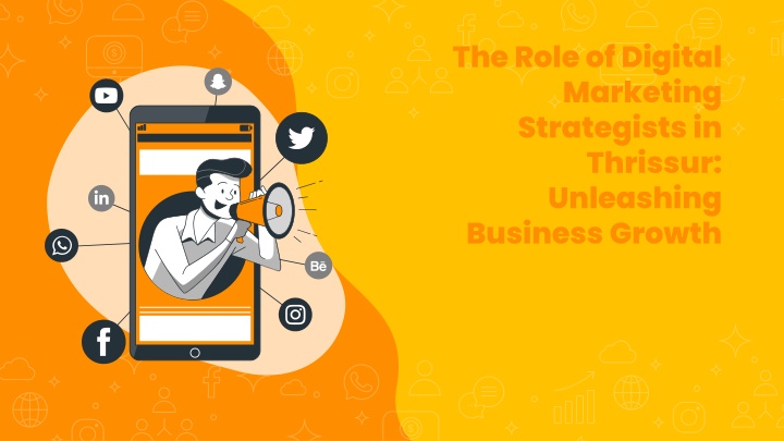 the role of digital marketing strategists in thrissur unleashing business growth