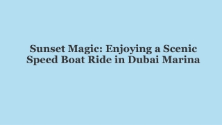 Sunset Magic: Enjoying a Scenic Speed Boat Ride in Dubai Marina