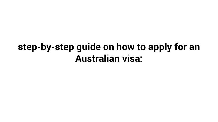 step by step guide on how to apply for an australian visa