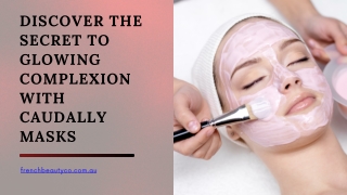 Discover the Secret to Glowing Complexion with Caudally Masks
