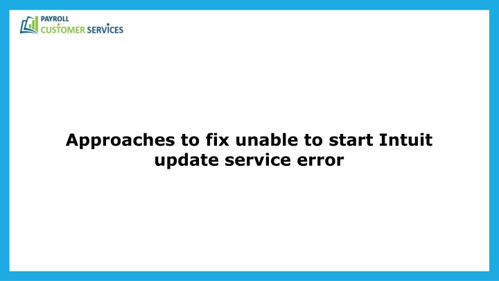 approaches to fix unable to start intuit update